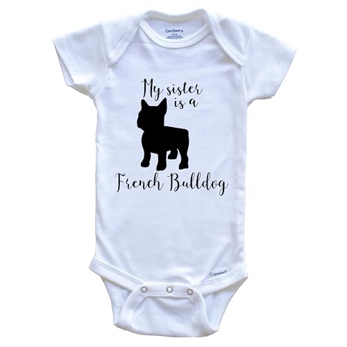 Really Awesome Shirts My Sister Is A French Bulldog Cute Dog Baby Bodysuit - Frenchie One Piece Baby Bodysuit, 0-3 Months White