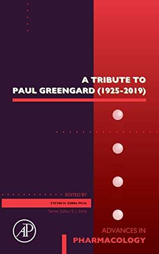 A Tribute to Paul Greengard (1925-2019) (Volume 90) (Advances in Pharmacology, Volume 90)