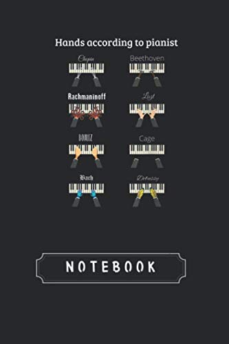 Notebook: Hands According To Pianists I Chopin Bach Beethoven Journal and Notebook With Lined Composition | 119 Pages | Size 6X 9 | Blank with Ruled Lined Journal for Men and Women