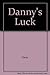 Danny's Luck