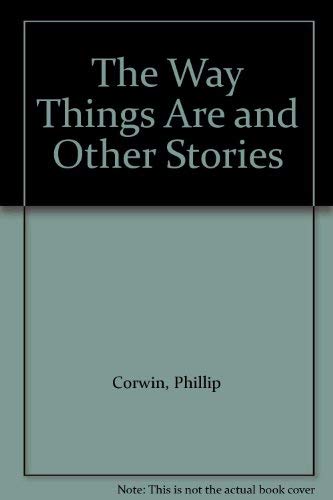 The Way Things Are and Other Stories: Corwin, Phillip: 9780933515062 ...