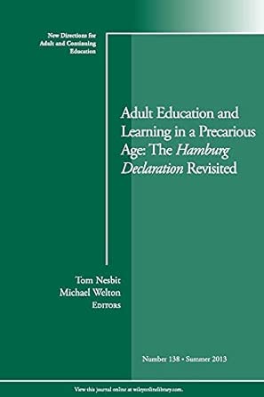 Adult Education and Learning in a Precarious Age: The Hamburg Declaration Revisited: New Directions for Adult and Continuing Education, Number 138-Wow! eBook