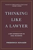 Thinking Like a Lawyer: A New Introduction to Legal Reasoning