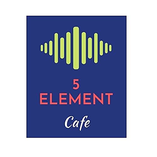 5 Element Cafe with Barbara Bittinger and Joseph Cornejo cover art