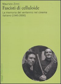 Livre Fascisti di celluloide : la mémoire du cinéma italien de 1945 à 2000