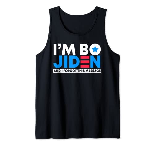 I'm Bo Jiden and I Forgot This Message | Funny Republican Camiseta sin Mangas