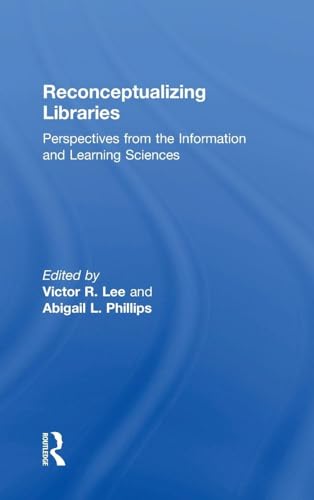 Reconceptualizing Libraries: Perspectives from the Information and Learning Sciences view 2