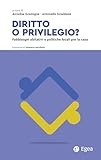 Diritto o privilegio? Fabbisogni abitativi e politiche locali per la casa