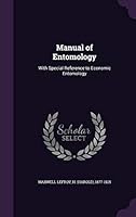 Manual of Entomology: With Special Reference to Economic Entomology 1342165217 Book Cover