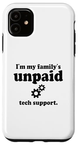 I'm My Family's Unpaid Tech Support Funny �����Y �X�}�z�P�[�X iPhone 11 �p