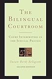 The Bilingual Courtroom: Court Interpreters in the Judicial Process, Second Edition