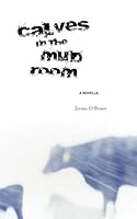 Calves in the Mud Room 1497565677 Book Cover