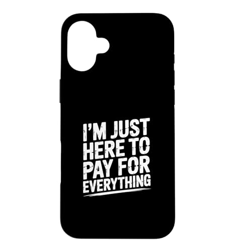 I'm Just Here To Pay For Everything �X�}�z�P�[�X iPhone 16 Plus �p