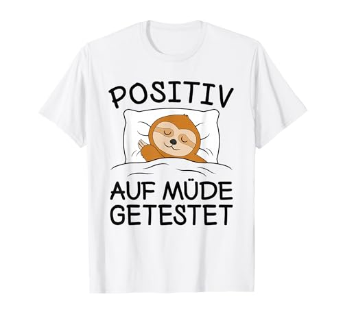 Schlafanzug Faultier Pyjama Positiv Auf Müde Getestet Schlaf T-Shirt