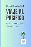 Viaje al Pacífico: (Hawai-Samoa-Tonga) - Braulio Llamero 