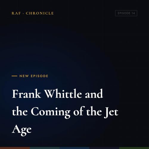 Frank Whittle and the Coming of the Jet Age
