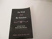 Eat Well And Be Fabulous 0979369924 Book Cover