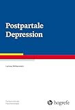 Postpartale Depression (Fortschritte der Psychotherapie)