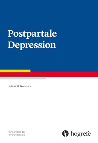 Hogrefe Verlag GmbH + Co. - Postpartale Depression (Fortschritte der Psychotherapie)