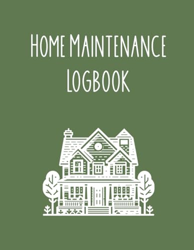 Home Maintenance Logbook: Organize and track your repair service calls, contractor contacts, maintenance checklist, and more
