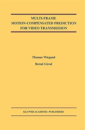Buy Multi-Frame Motion-Compensated Prediction for Video Transmission ...