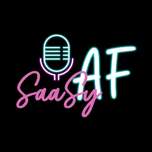 SaaSy AF Podcast By Aaron Gibson cover art