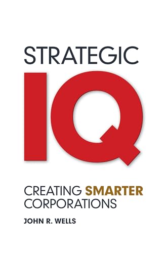Strategic Iq: Creating Smarter Corporations
