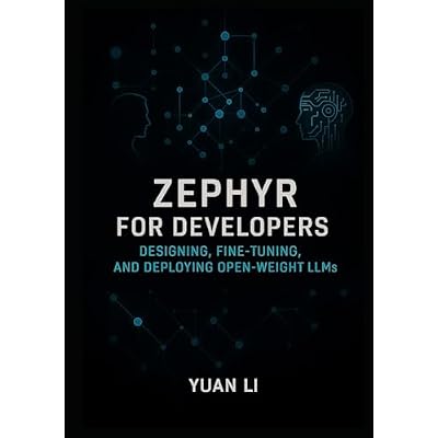 Zephyr for Developers: Designing, Fine-Tuning, and Deploying Open-Weight LLMs