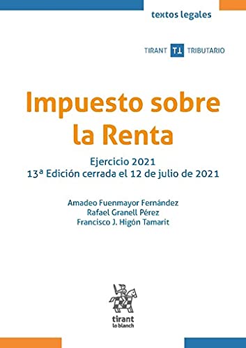 Impuesto sobre la Renta Ejercicio 2021 13ª Edición cerrada el 12 de julio de 2021 (Textos legal...