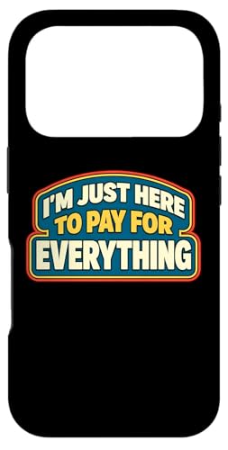 I'm Just Here To Pay For Everything Dad ���̓� Parent �X�}�z�P�[�X iPhone 17 Pro �p