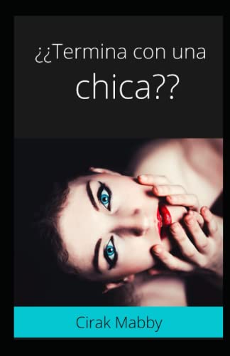 Termina con una chica [Spanish] B0B92KGSHP Book Cover