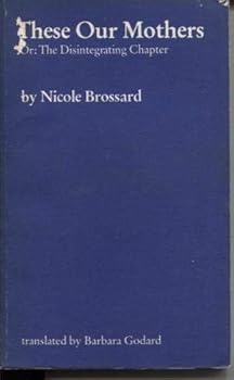 Paperback These our mothers, or, The disintegrating chapter (Coach House Quebec translations) Book