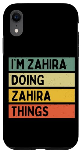 Carcasa para iPhone XR I'm Zahira Doing Zahira Things Funny Citas personalizadas