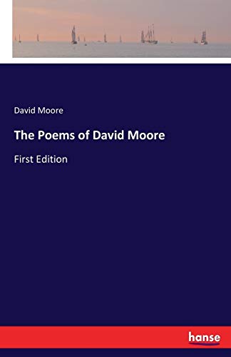 The Poems of David Moore: First Edition 3744710351 Book Cover