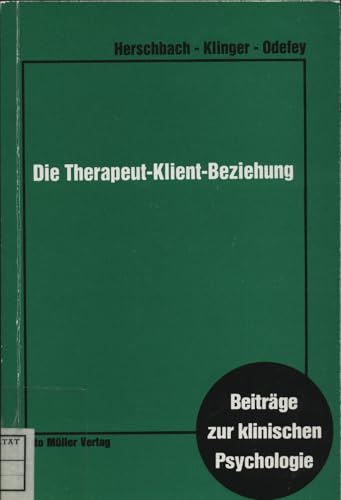 Die Therapeut-Klient-Beziehung: Forschungsergebnisse und Perspektiven (Beiträge zur klinischen Psychologie)