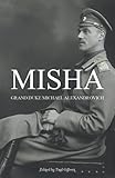 grand gilbert erfahrungen  Misha: Grand Duke Michael Alexandrovich