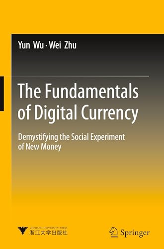 The Fundamentals of Digital Currency: Demystifying the Social Experiment of New Money