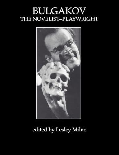 Bulgakov: The Novelist-Playwright (Russian Theatre Archive,)