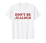 Photo Gallery don t be jealous shirt y2k 2000s aesthetic maglietta Photo Gallery don t be jealous shirt y2k 2000s aesthetic maglietta