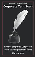 Corporate Term Loan: Lawyer Prepared Corporate Term Loan Agreement Form Plus Contract Legal Secrets B0BPRRXH41 Book Cover