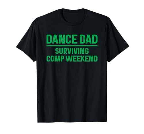 Perfect green dance dad merch to show your support.