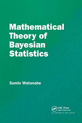 Mathematical Theory of Bayesian Statistics Mathematical Theory of Bayesian Statistics