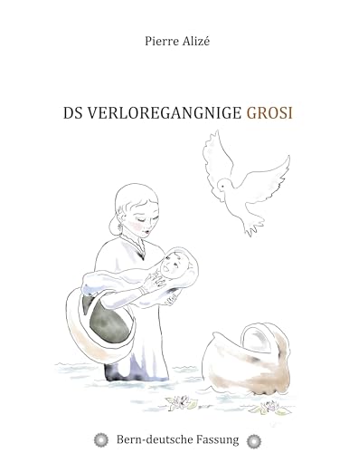 Ds verloregangnige Grosi (Bern-deutsche Fassung)