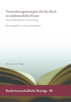Paperback Vermarktungsstrategien Fur Das Buch Im Multimedialen Raum: Eine Interdisziplinare Untersuchung [German] Book