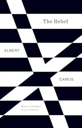 The Rebel: An Essay on Man in Revolt