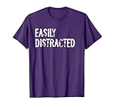 Easily Distracted Distressed T-Shirt