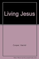 Living Jesus 0891140778 Book Cover