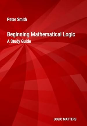 Book cover Beginning Mathematical Logic: A Study Guide