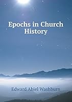 Epochs in church history 5519262616 Book Cover