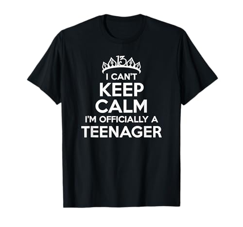 I can't keep calm i'm an official teenager 13° compleanno maglietta